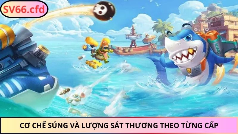 Cơ chế súng và lượng sát thương theo từng cấp
