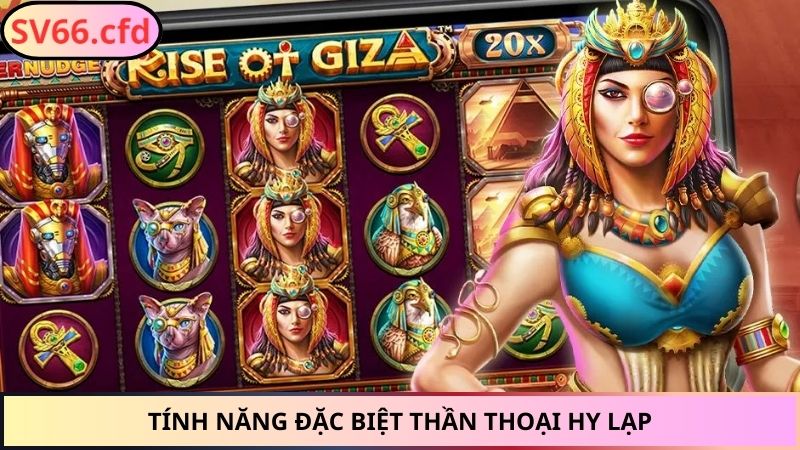 Tính năng đặc biệt Thần Thoại Hy Lạp