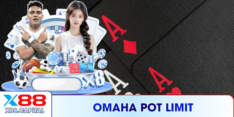 Omaha Pot Limit – Sân Chơi Trí Tuệ Đầy Kịch Tính Tại X88